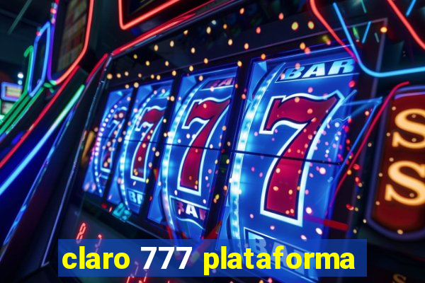 claro 777 plataforma